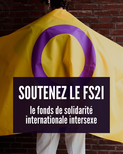 Soutenez le FS2I : fonds de solidarité internationale intersexe !