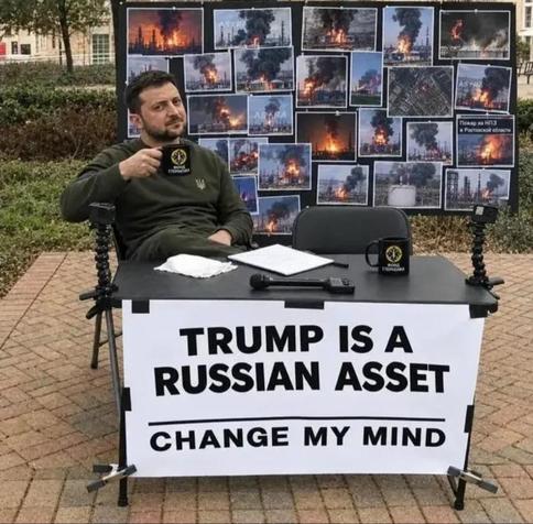 Trump is a Russian Asset
Prove me wrong
Zelensky