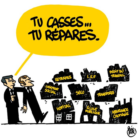 Dessin de presse.

Macron est mis face à des ruines portant des écriteaux :
- Retraites
- ISF
- Droit du travail
- Logement social
- Sécu
- Transports
- Hôpital
- École publique
- Assurance chômage

Le personnage qui le pousse, lui lance :  « Tu casses… tu répares. »

- La Signature du dessinateur : Piérick