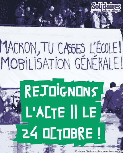 Photo d'une banderole où il est écrit : Macron, tu casses l'école ! Mobilisation générale ! La photo est de Tonio sous licence CC-By-NC-SA 

Sur la photo nous avons ajouté « Rejoignons l'acte 2 le 24 octobre ! »