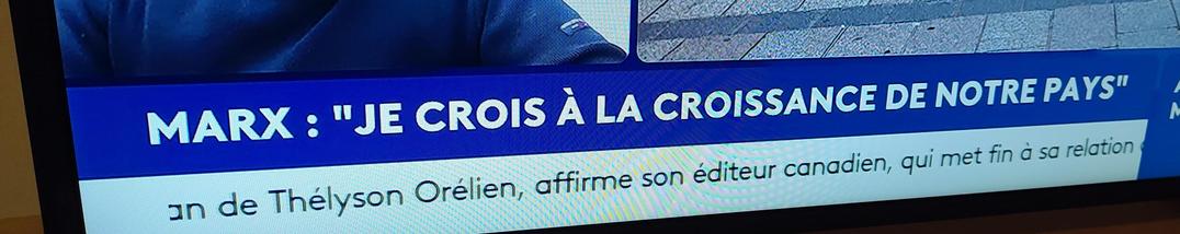 un bandeau de France Info qui dit : "Marx : je crois à la croissance de notre pays".