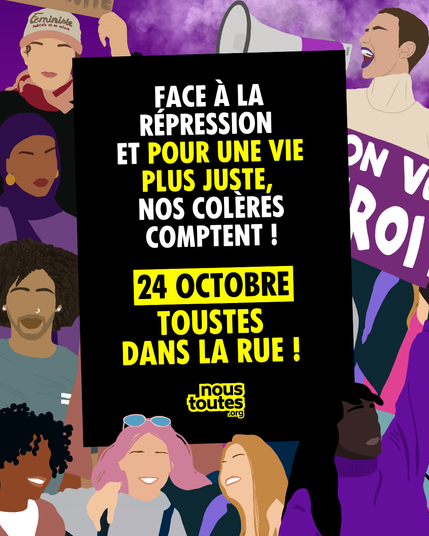 Visuel militant sur fond violet illustrant des manifestant·es divers·es aux visages stylisés sans traits (personnes racisées, portant le voile, queer) élevant la voix ou brandissant des pancartes. Au centre, un grand encadré noir porte les inscriptions suivantes en lettres capitales blanches et jaunes : « FACE À LA RÉPRESSION ET POUR UNE VIE PLUS JUSTE, NOS COLÈRES COMPTENT ! 24 OCTOBRE TOUSTES DANS LA RUE ! ». En bas, le logo « nous toutes .org » en jaune.