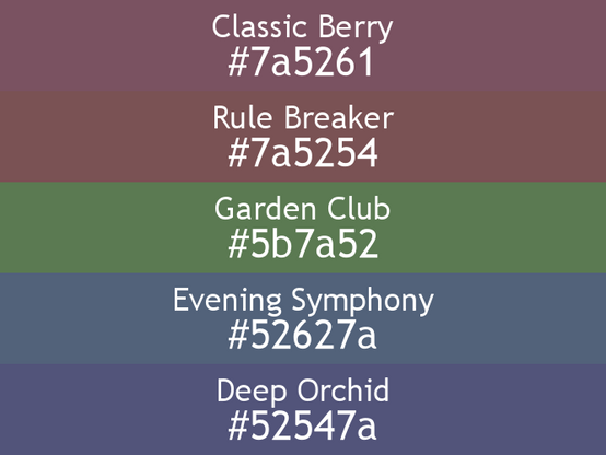 a block of five horizontal color swatches in Classic Berry (#7a5261), Rule Breaker (#7a5254), Garden Club (#5b7a52), Evening Symphony (#52627a), and Deep Orchid (#52547a).