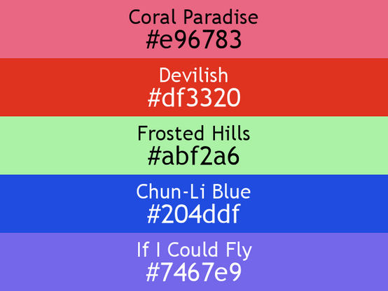 a block of five horizontal color swatches in Coral Paradise (#e96783), Devilish (#df3320), Frosted Hills (#abf2a6), Chun-Li Blue (#204ddf), and If I Could Fly (#7467e9).